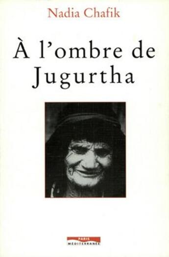 Couverture du livre « À l'ombre de Jugurtha » de Nadia Chafik aux éditions Paris-mediterranee