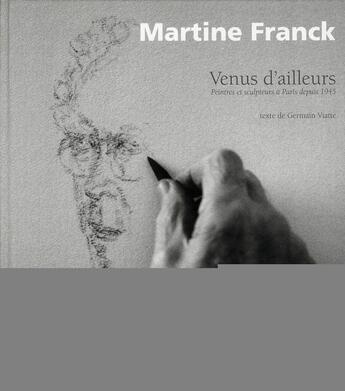 Couverture du livre « Venus d'ailleurs ; peintres et sculpteurs à Paris depuis 1945 » de Martine Franck et Germain Viatte aux éditions Actes Sud