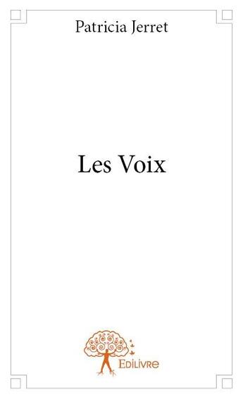 Couverture du livre « Les voix » de Patricia Jerret aux éditions Edilivre