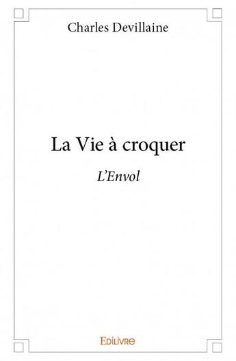 Couverture du livre « La vie à croquer » de Charles Devillaine aux éditions Edilivre