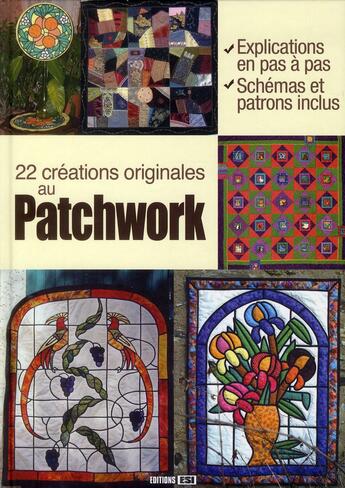 Couverture du livre « 22 créations originales au patchwork » de  aux éditions Editions Esi