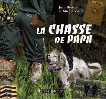 Couverture du livre « La chasse de papa » de  aux éditions Terres Editions