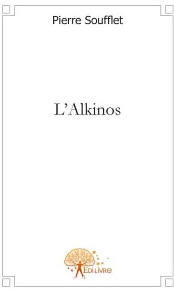 Couverture du livre « L'alkinos » de Pierre Soufflet aux éditions Edilivre