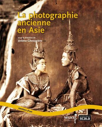 Couverture du livre « La photographie ancienne en Asie » de Jerome Ghesquiere aux éditions Scala