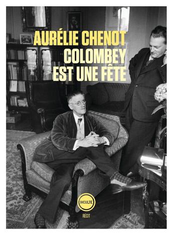 Couverture du livre « Colombey est une fête » de Aurelie Chenot aux éditions Inculte