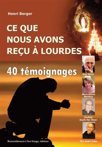 Couverture du livre « Ce que nous avons reçu a Lourdes » de Henri Berger aux éditions R.a. Image