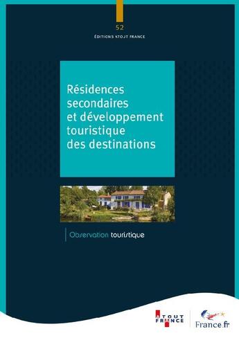 Couverture du livre « Les résidences secondaires en France méropolitaine ; chiffres clés, profil des propriétaires et perspectives » de Atout-France aux éditions Atout France