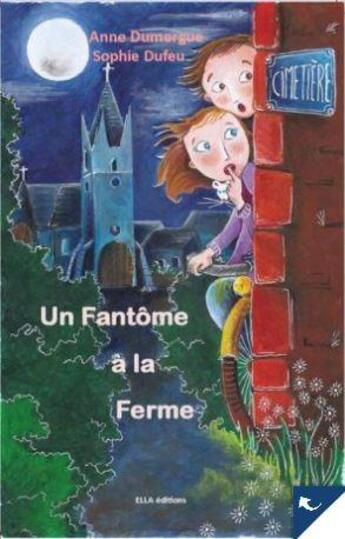 Couverture du livre « Un fantôme à la ferme » de Anne Dumergue aux éditions Ella Editions