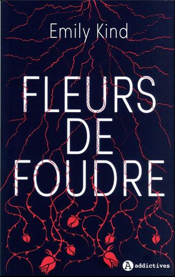 Couverture du livre « Fleurs de foudre » de Emily Kind aux éditions Editions Addictives