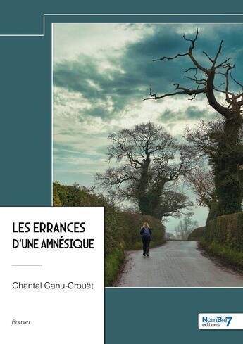 Couverture du livre « Les errances d'une amnésique » de Chantal Canu-Crouët aux éditions Nombre 7