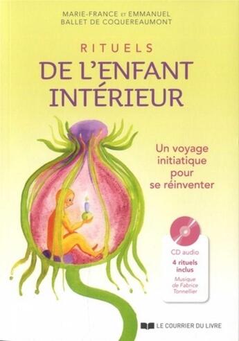 Couverture du livre « Rituels de l'enfant interieur » de Ballet De Coquereaum aux éditions Courrier Du Livre