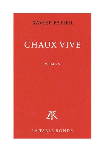 Couverture du livre « Chaux vive » de Xavier Patier aux éditions Table Ronde