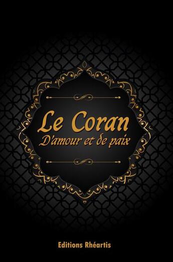 Couverture du livre « Le Coran : D'Amour et de Paix » de Auteur Anonyme aux éditions Epagine