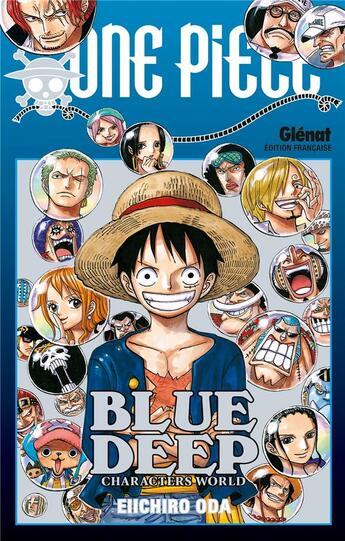 Couverture du livre « One Piece : blue deep ; characters world » de Eiichiro Oda aux éditions Glenat