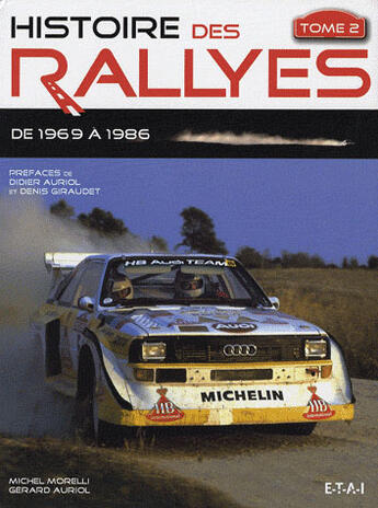 Couverture du livre « Histoire des rallyes 1969-1986 t.2 » de Gerard Auriol aux éditions Etai