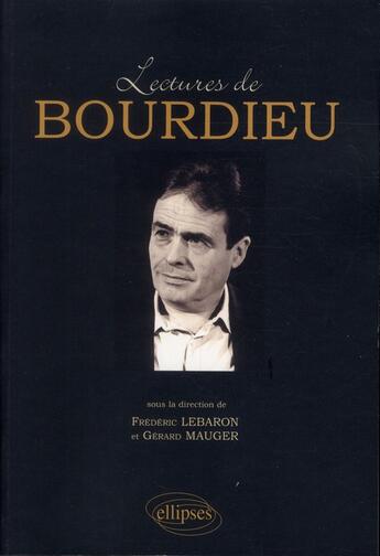 Couverture du livre « Lectures de bourdieu » de Frédéric Lebaron aux éditions Ellipses