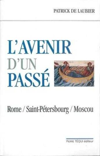 Couverture du livre « L'avenir d'un passé » de Patrick De Laubier aux éditions Tequi