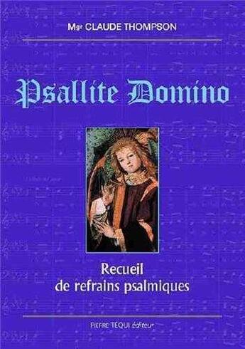 Couverture du livre « Psallite Domino Recueil de Refrains Psalmiques » de Claude Thompson aux éditions Tequi