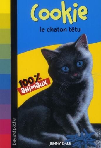 Couverture du livre « Cookie le chaton têtu » de Jenny Dale aux éditions Bayard Jeunesse