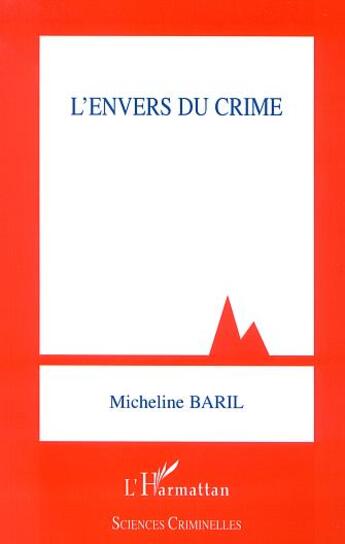 Couverture du livre « L'envers du crime » de Micheline Baril aux éditions L'harmattan