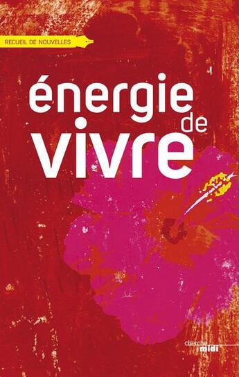 Couverture du livre « Énergie de vivre » de  aux éditions Cherche Midi