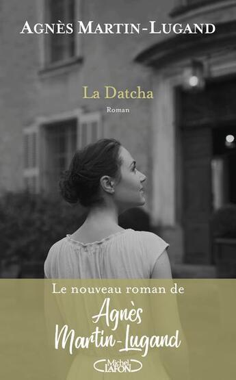 Couverture du livre « La datcha » de Agnes Martin-Lugand aux éditions Michel Lafon