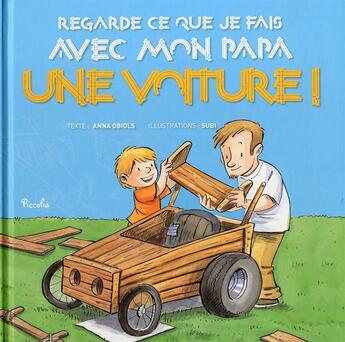 Couverture du livre « Regarde ce que je fais avec mon papa/une voiture ! » de  aux éditions Piccolia