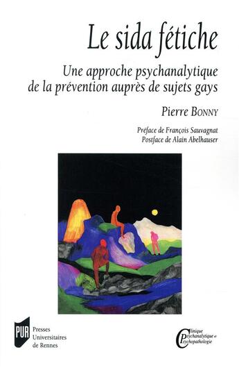 Couverture du livre « Sida fetiche - une approche psychanalytique de la prevention aupres de sujets gays. preface de franc » de Bonny Pierre aux éditions Pu De Rennes