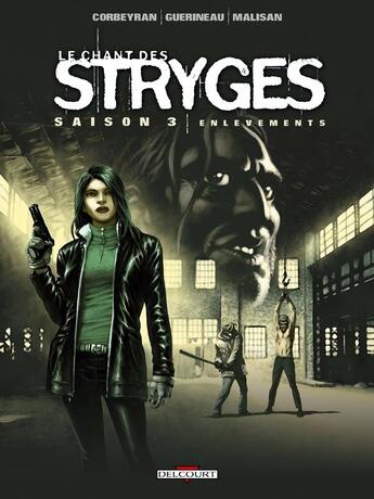 Couverture du livre « Le chant des stryges - saison 3 Tome 14 : enlèvements » de Eric Corbeyran et Richard Guerineau aux éditions Delcourt