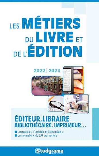 Couverture du livre « Les metiers du livre et de l'édition : les secteurs d'activiés et leurs métiers » de  aux éditions Studyrama