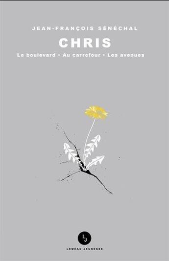 Couverture du livre « Chris. le boulevard / au carrefour / les avenues » de Jean-Francois Senechal aux éditions Lemeac