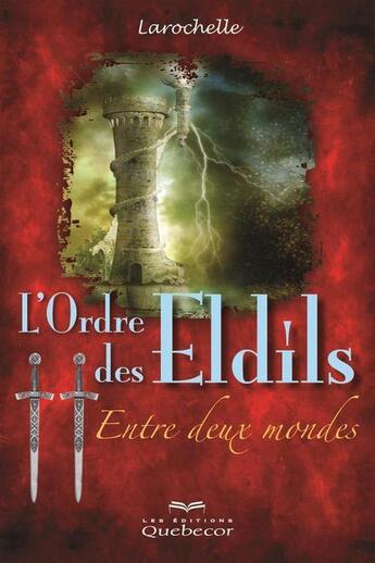 Couverture du livre « Entre deux mondes » de Larochelle aux éditions Les Éditions Québec-livres