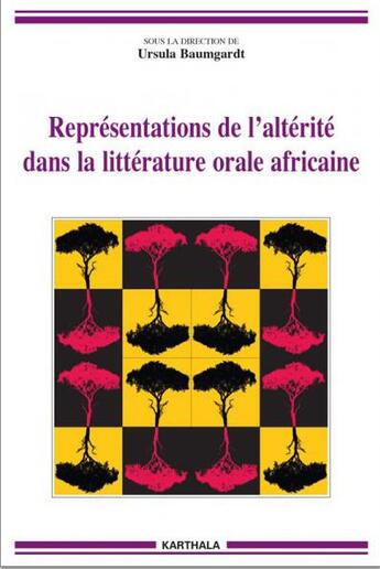 Couverture du livre « Représentations de l'altérité dans la littérature orale africaine » de Ursula Baumgardt aux éditions Karthala