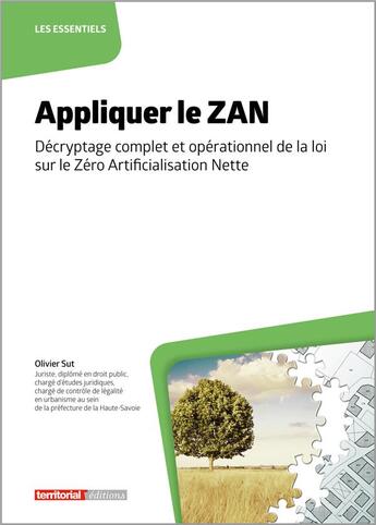 Couverture du livre « Appliquer le ZAN : décryptage complet et opérationnel de la loi sur le Zéro Artificialisation Nette » de Olivier Sut aux éditions Territorial