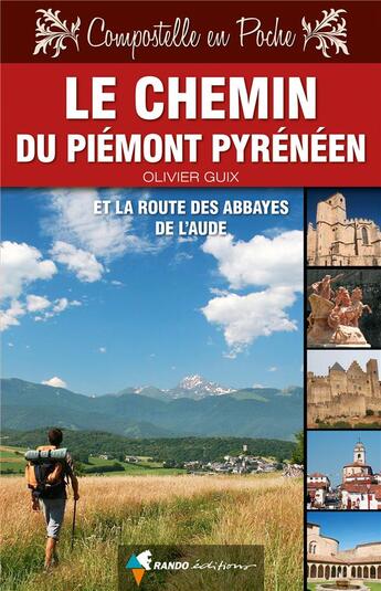 Couverture du livre « Le chemin du Piémont pyrénéen et la route des abbayes de l'Aude » de Olivier Guix aux éditions Glenat