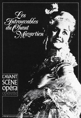 Couverture du livre « L'avant-scène opéra n.79 ; les introuvables du chant Mozartien » de Wolfgang Amadeus Mozart aux éditions Premieres Loges