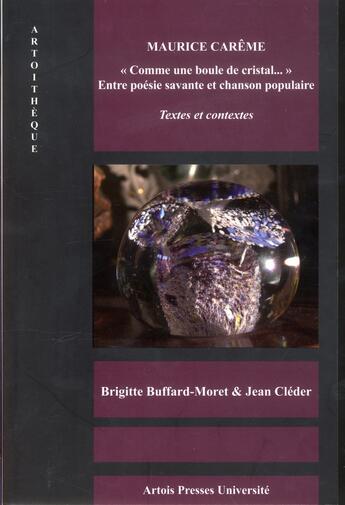 Couverture du livre « « Comme une boule de cristal... » Entre poésie savante et chanson populaire : Textes et contextes » de Buffard Moret aux éditions Pu D'artois