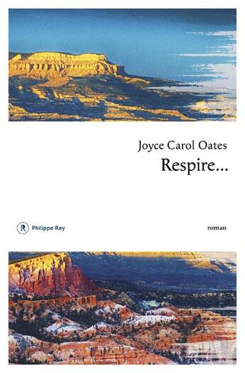 Couverture du livre « Respire... » de Joyce Carol Oates aux éditions Philippe Rey