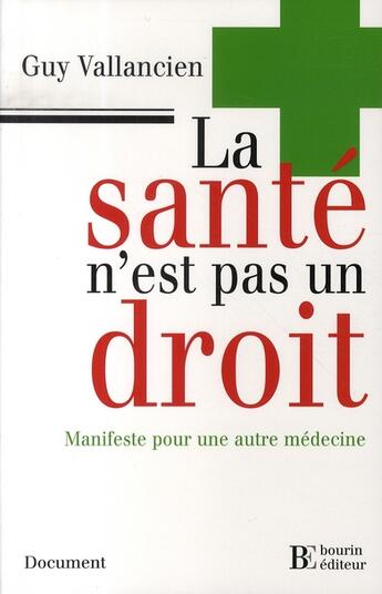 Couverture du livre « La santé n'est pas un droit ; manifeste pour une autre médecine » de Vallancien G aux éditions Les Peregrines