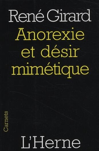 Couverture du livre « Anorexie et désirs mimétiques » de Rene Girard aux éditions L'herne