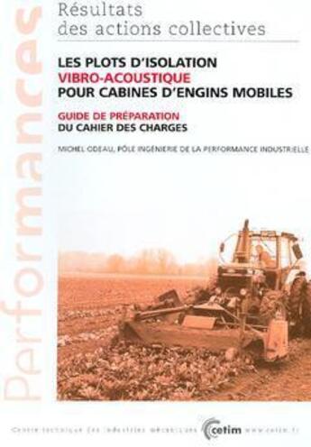 Couverture du livre « Les plots d'isolation vibroacoustique pour cabines d'engins mobiles ; guide de preparation du cahier » de Odeau aux éditions Cetim