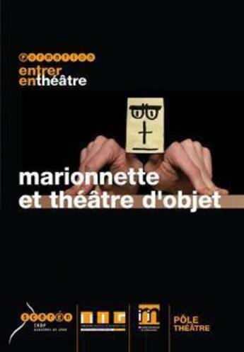 Couverture du livre « Marionnette et theatre d'objet » de Joannin/Leonard/Boye aux éditions Crdp De Lyon