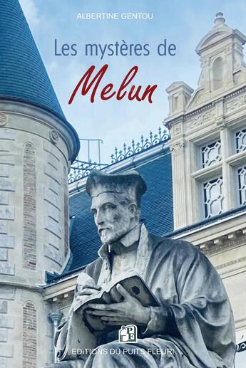 Couverture du livre « Les mystères de Melun » de Albertine Gentou aux éditions Puits Fleuri