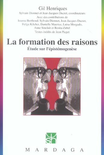 Couverture du livre « La formation des raisons ; étude sur l'épistemogenèse » de Gil Henriques aux éditions Mardaga Pierre