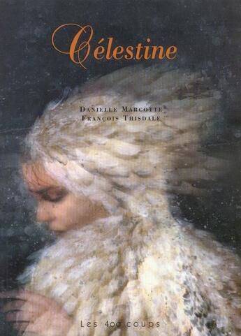 Couverture du livre « Celestine » de Danielle Marcotte aux éditions 400 Coups