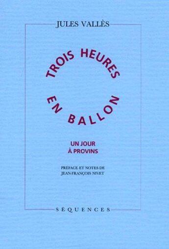 Couverture du livre « Trois heures en ballon » de Jules Valles aux éditions Sequences