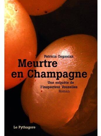 Couverture du livre « Meurtre en Champagne » de Patricia Osganian aux éditions Le Pythagore