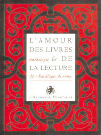 Couverture du livre « Anthologie ; l'amour des livres et de la lecture t.2 ; feuillages de mots » de  aux éditions L'archange Minotaure