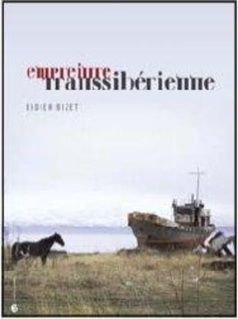 Couverture du livre « Empreinte transsibérienne » de Didier Bizet aux éditions Criteres