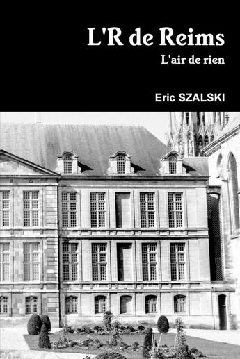 Couverture du livre « L'r de reims » de Szalski Eric aux éditions Lulu